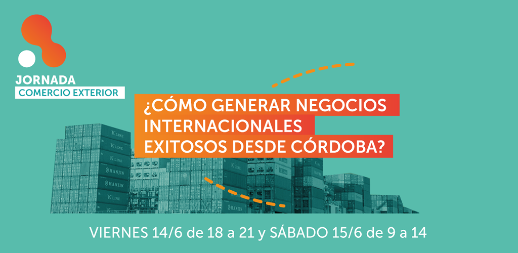 Jornada gratuita ¿Cómo generar negocios internacionales exitosos desde Córdoba?