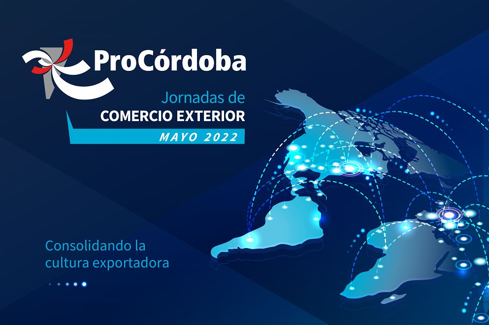 Procordoba: 8º jornadas de Comercio Exterior: Nuevos escenarios en el mercado internacional Procordoba: 8º jornadas de Comercio Exterior: Nuevos escenarios en el mercado internacional